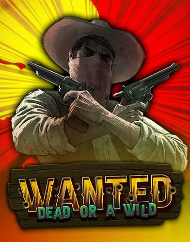 Wanted Dead or a Wild by Hacksaw Gaming